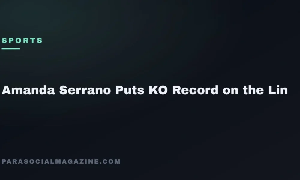 Amanda Serrano Puts KO Record on the Lin — Parasocial Magazine