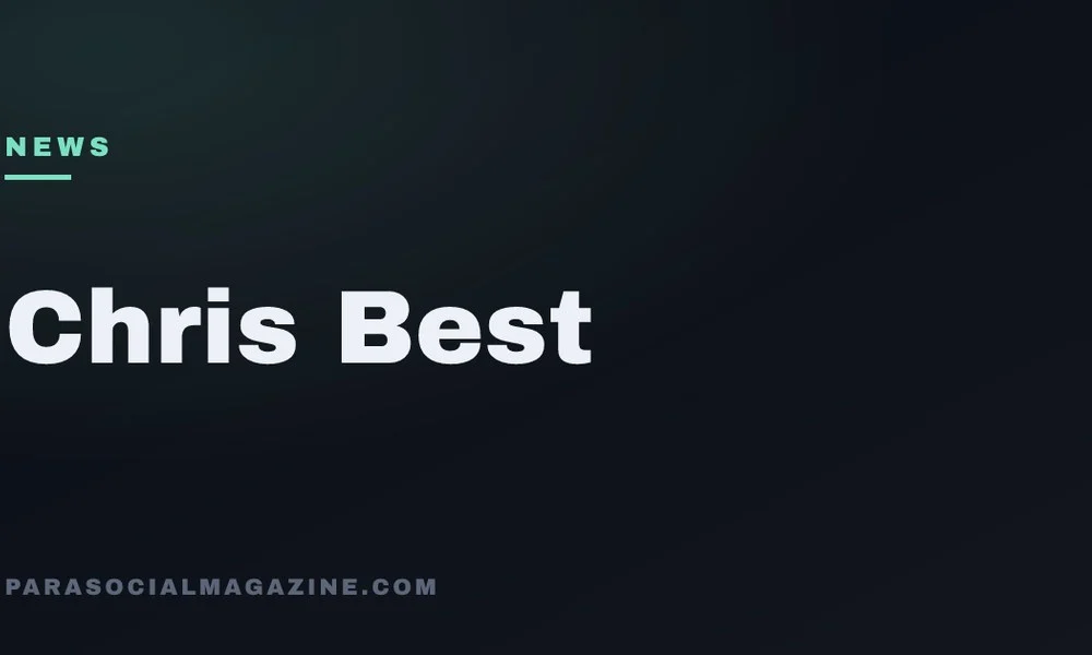 Chris Best — Parasocial Magazine