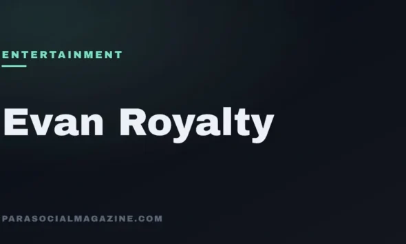 Evan Royalty — Parasocial Magazine