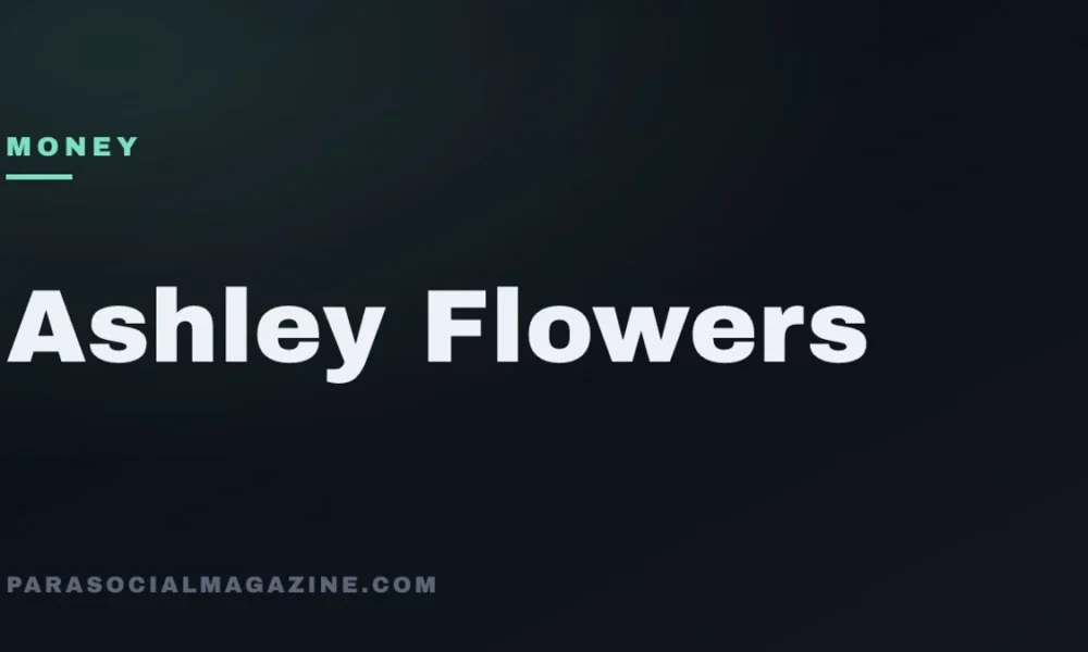 Ashley Flowers — Parasocial Magazine