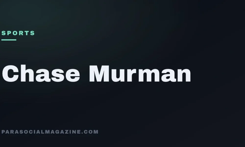 Chase Murman — Parasocial Magazine