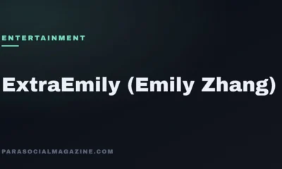 ExtraEmily (Emily Zhang) — Parasocial Magazine