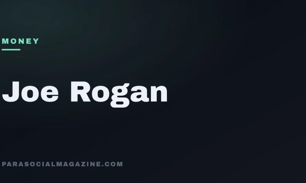 Joe Rogan — Parasocial Magazine