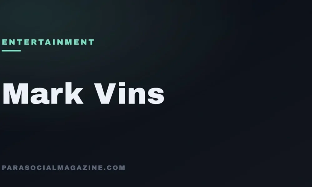 Mark Vins — Parasocial Magazine