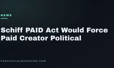 Schiff PAID Act Would Force Paid Creator Political — Parasocial Magazine