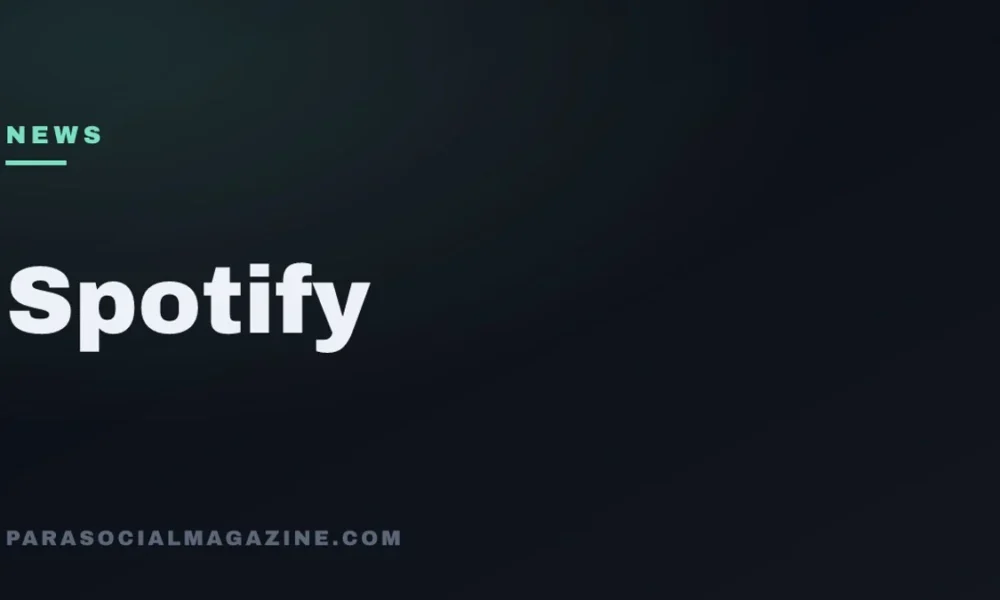 Spotify — Parasocial Magazine