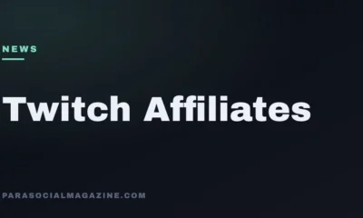 Twitch Affiliates — Parasocial Magazine